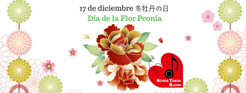 DÍA DE: la flor Peonía - Súper Tokio Radio