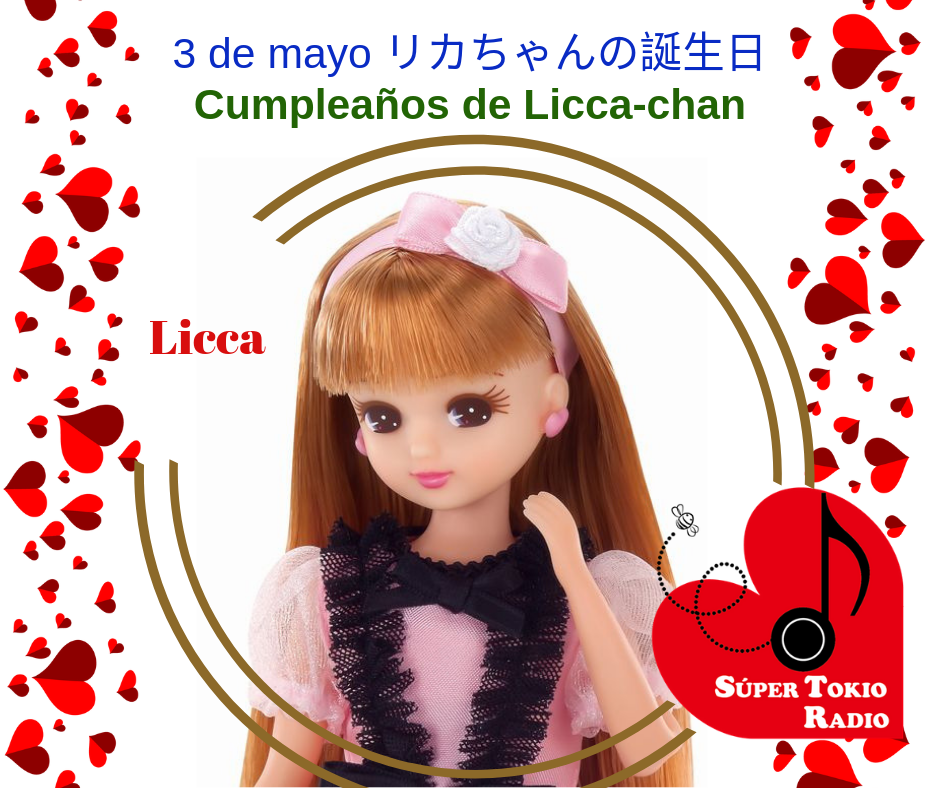 DIA DE 3 may la muneca Licca la mas famosa de Japon Super Tokio Radio